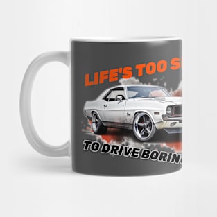 Life's Too Short To Drive Boring Cars Mug